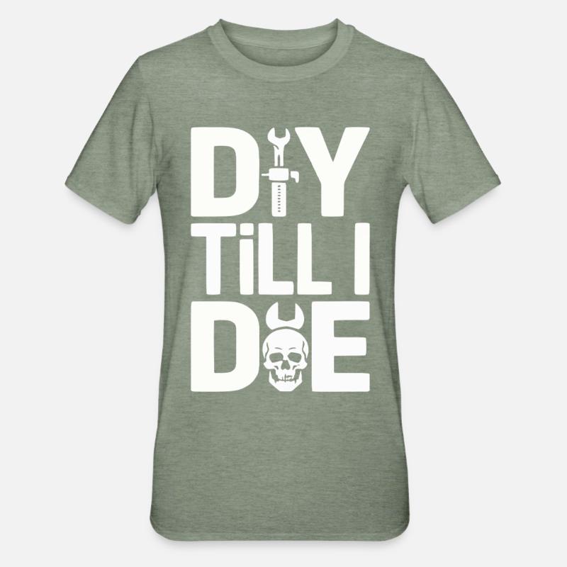 DIY Till I Die Statement - Unisex Polycotton T-Shirt - heather military green