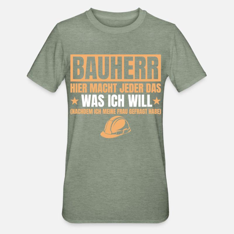 Builder Funny Gift House Construction Site - Unisex Polycotton T-Shirt - heather military green