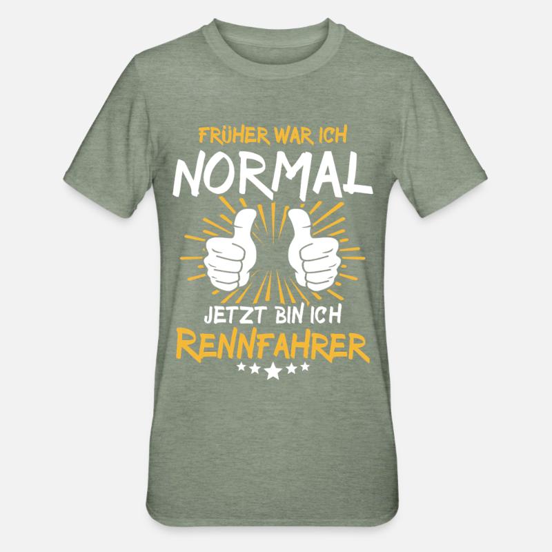 Rennfahrer Spruch - Unisex Polycotton T-Shirt - Militärgrün meliert