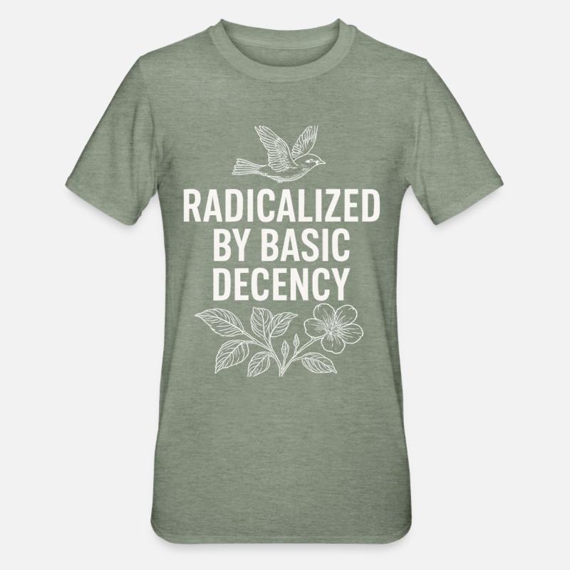 Radicalized by Basic Decency Statement Shirt - Unisex Polycotton T-Shirt - Militärgrün meliert