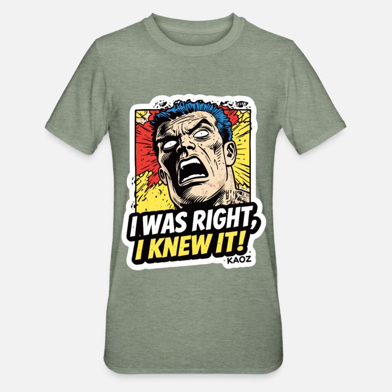 J’avais raison, je le savais, comique - T-shirt polycoton Unisexe - vert kaki chiné