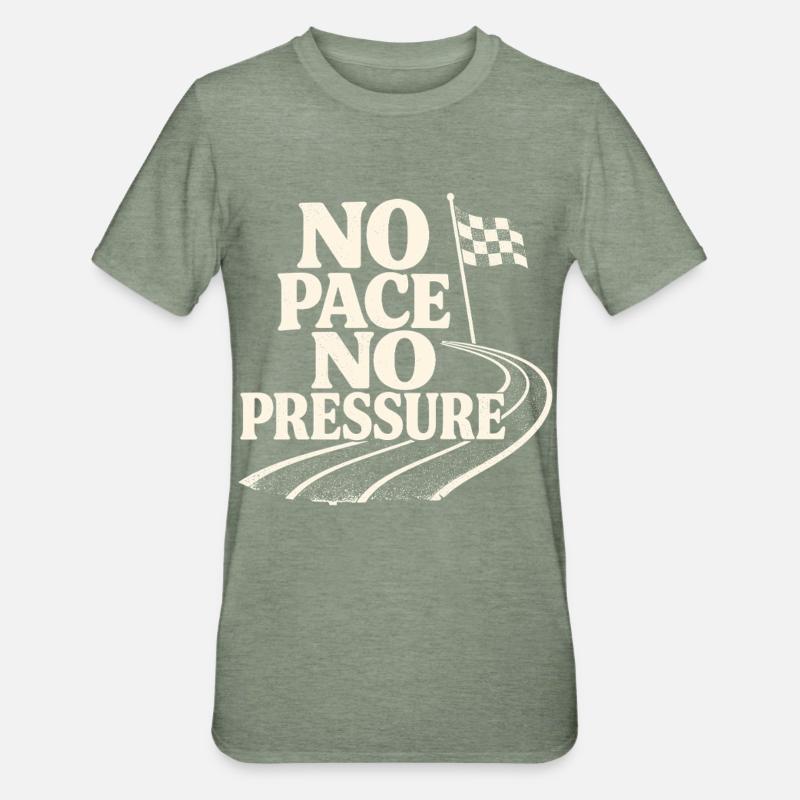 No Pace No Pressure - Unisex Polycotton T-Shirt - heather military green