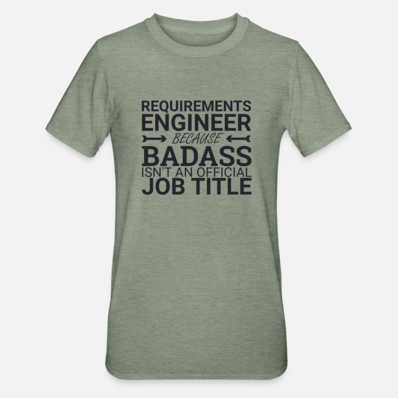 "Requirements Engineer Badass | Engineering" - Unisex Polycotton T-Shirt - heather military green