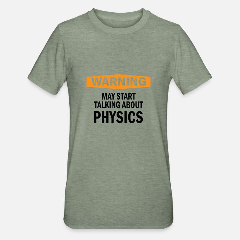 Warning Physics Physicist Science Gift - Unisex Polycotton T-Shirt - heather military green