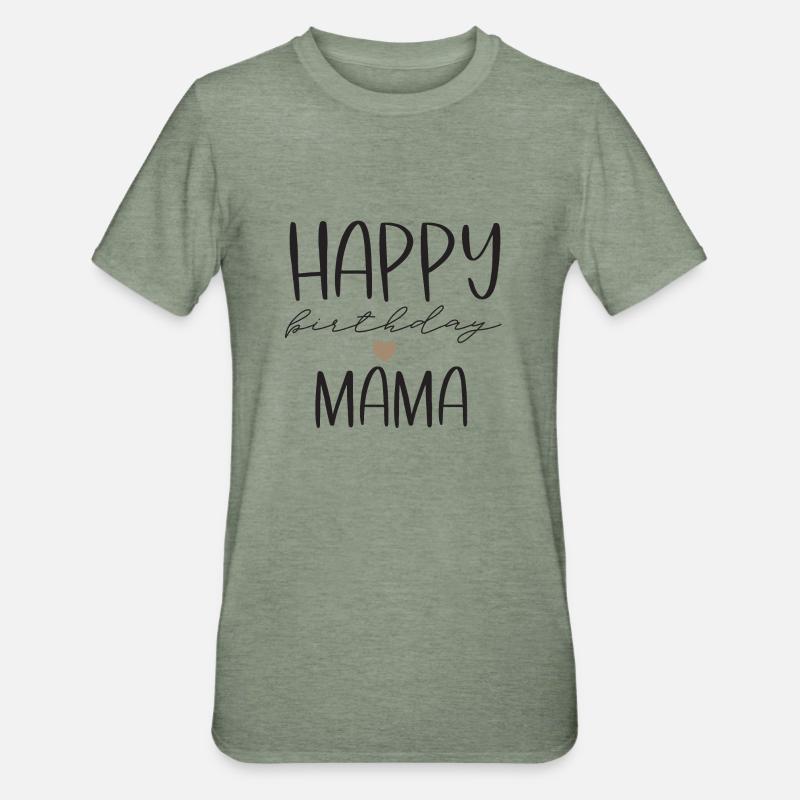 Buon compleanno mamma - Maglietta unisex, mix cotone e poliestere - verde militare melange