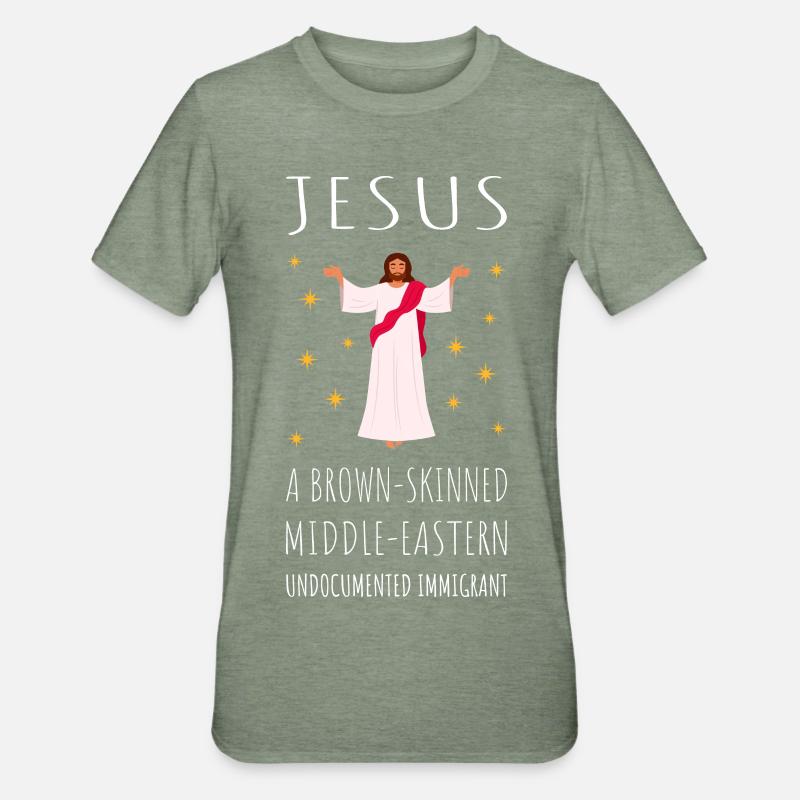 Jesus - A Brown-Skinned Middle-Eastern Immigrant - Unisex Polycotton T-Shirt - heather military green
