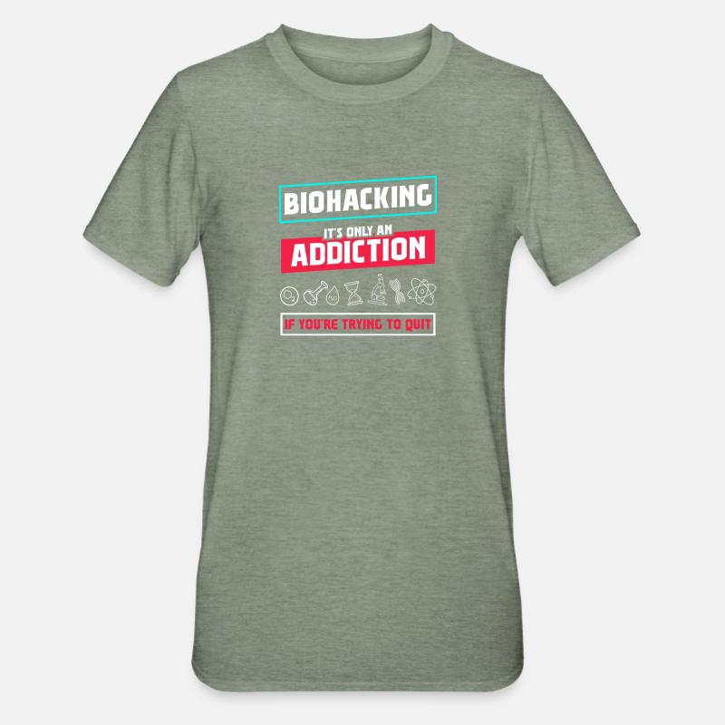 Biohacking it's only an Addiction - Unisex Polycotton T-Shirt - heather military green