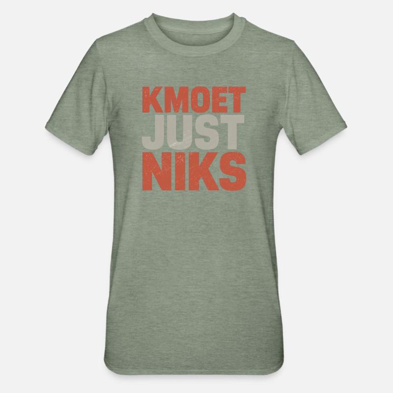 Kmoet just nothing, Dialecte anversois Chemises - T-shirt polycoton Unisexe - vert kaki chiné