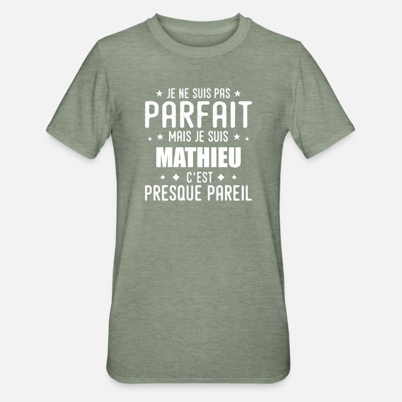 Mathieu : authentique, imparfait, top, perfection - T-shirt polycoton Unisexe - vert kaki chiné