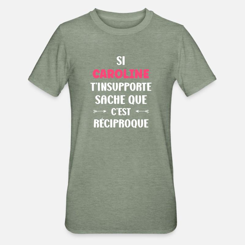 Caroline t'insupporte c'est reciproque - T-shirt polycoton Unisexe - vert kaki chiné