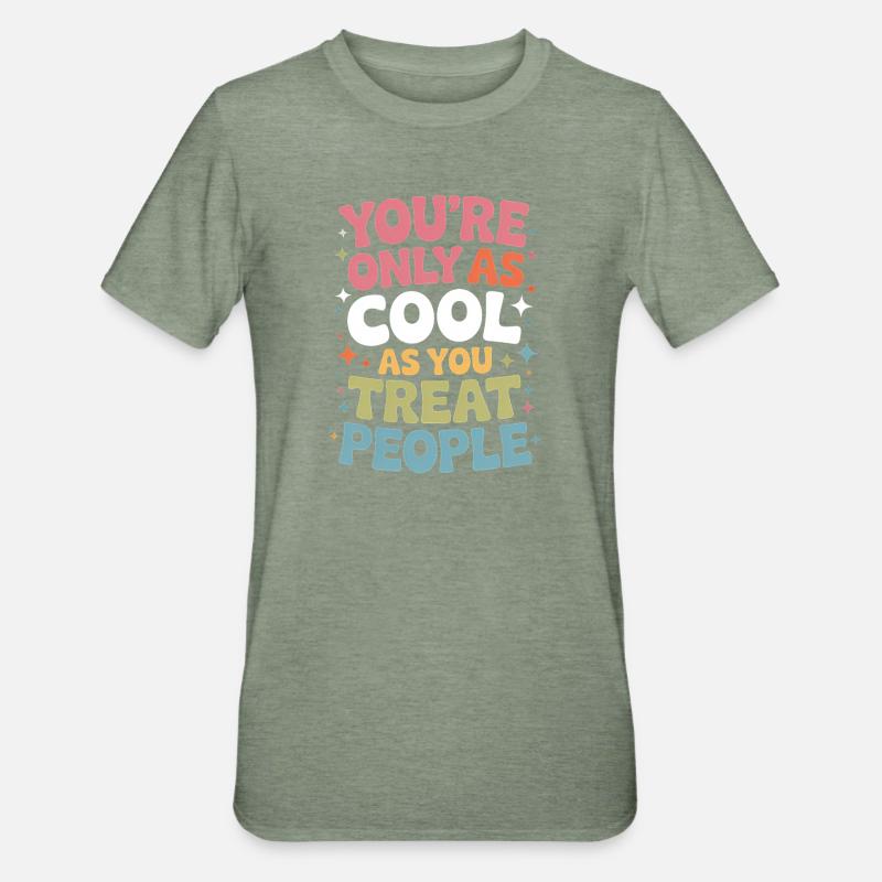 Saying Statement Respect Kindness Gift - Unisex Polycotton T-Shirt - heather military green