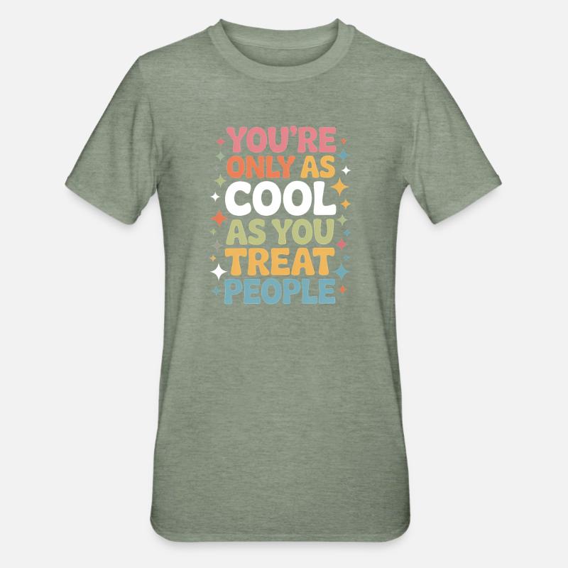 Saying Statement Respect Kindness Gift - Unisex Polycotton T-Shirt - heather military green