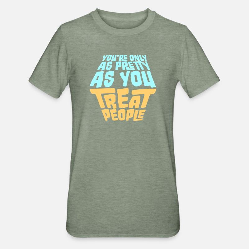 Sei bella solo quanto tratti le persone, Ehrlich. - Maglietta unisex, mix cotone e poliestere - verde militare melange