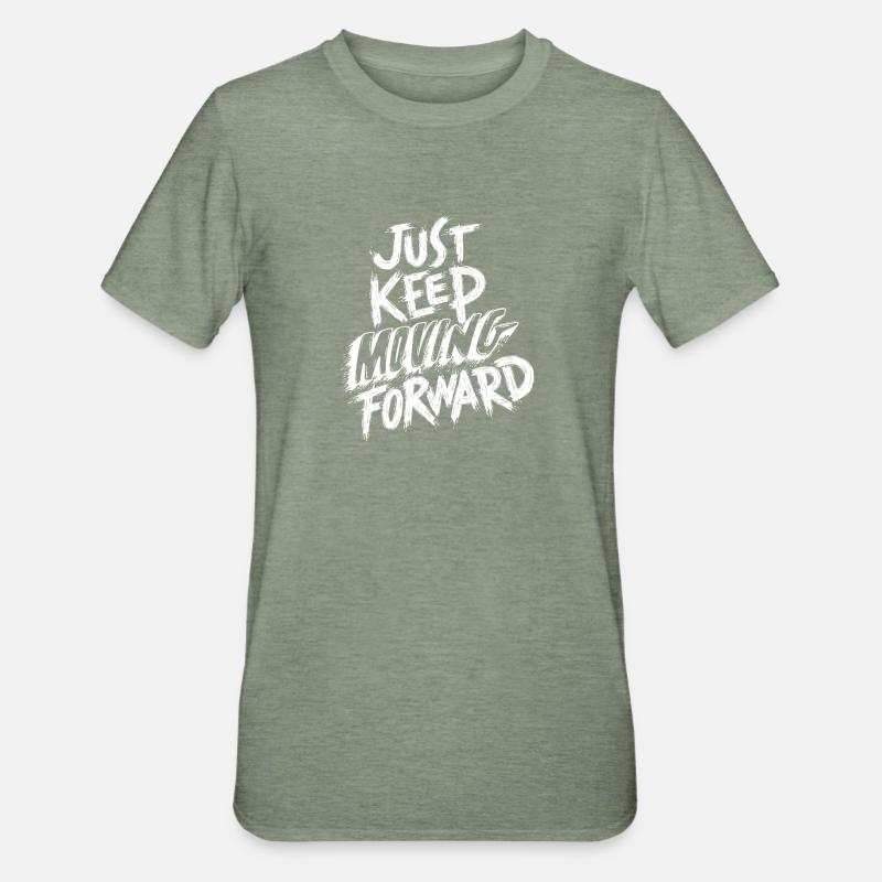 Just Keep Moving Forward - Unisex Polycotton T-Shirt - heather military green