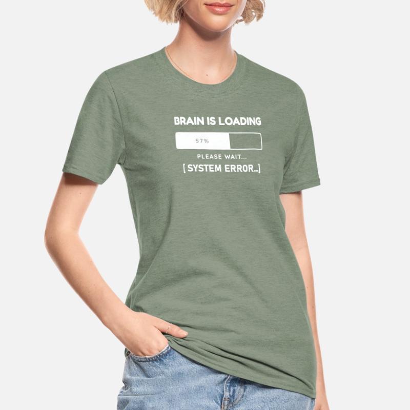 Brain is Loading System Error – Lustiger Spruch Unisex Polycotton T-Shirt