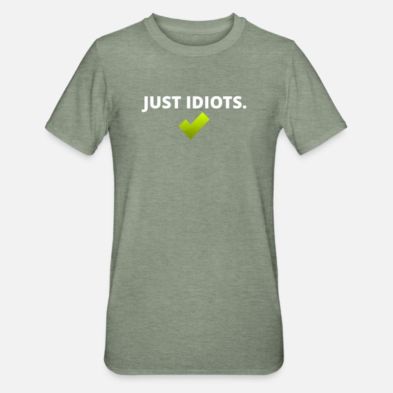 Conception juste idiote - T-shirt polycoton Unisexe - vert kaki chiné
