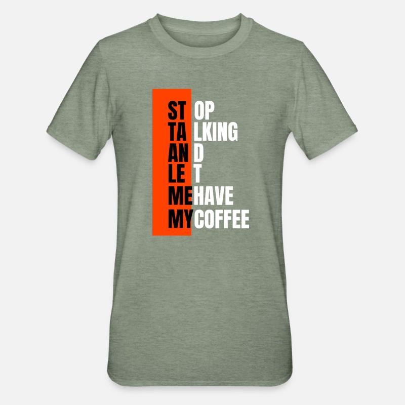 Stop talking – need coffee first - Unisex Polycotton T-Shirt - heather military green