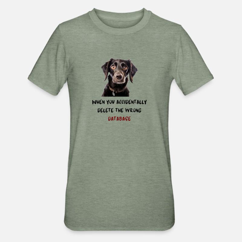When you accidentally delete the wrong database - Unisex Polycotton T-Shirt - heather military green