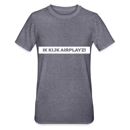 Ik kijk airplayz - Uniseks Polycotton T-shirt