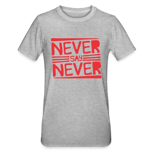 Never Say Never - Camiseta en polialgodón unisex
