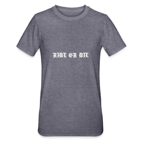 RIDE OR DIE - Uniseks Polycotton T-shirt