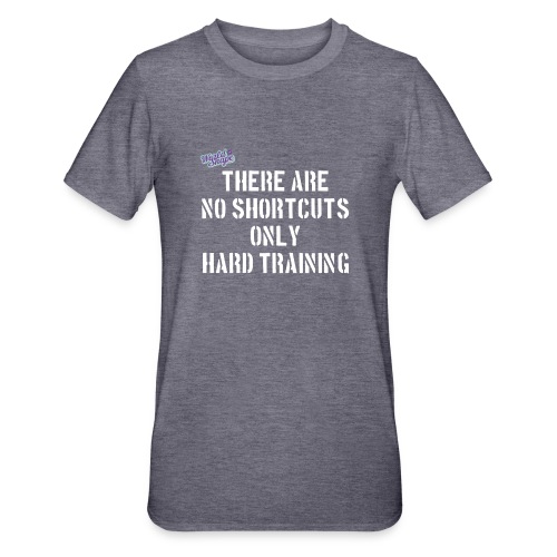 No Shortcuts - Only Hard Training - Polycotton-T-shirt unisex
