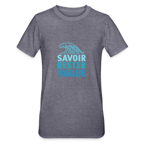 IL FAUT SAVOIR RESTER VAGUE (surf, vacances) - Unisex polycotton T-shirt