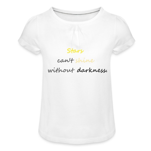 Stars can not shine without darkness - Girl's T-Shirt with Ruffles