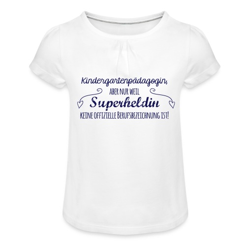Stoffbeutel: Kindergartenpädagogin - Mädchen-T-Shirt mit Raffungen