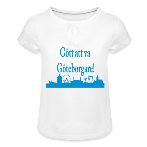 Gott att va Göteborgare - T-shirt med rynkning flicka