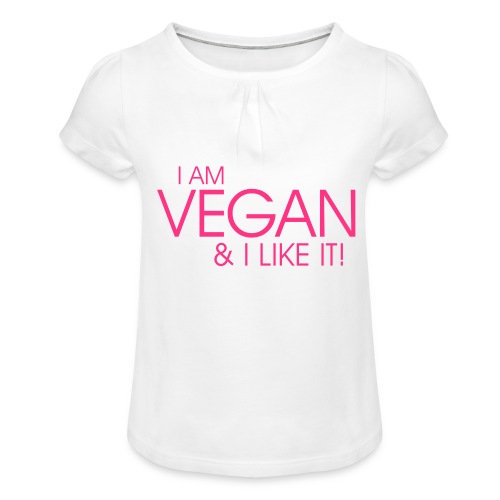 I am vegan and I like it - Mädchen-T-Shirt mit Raffungen