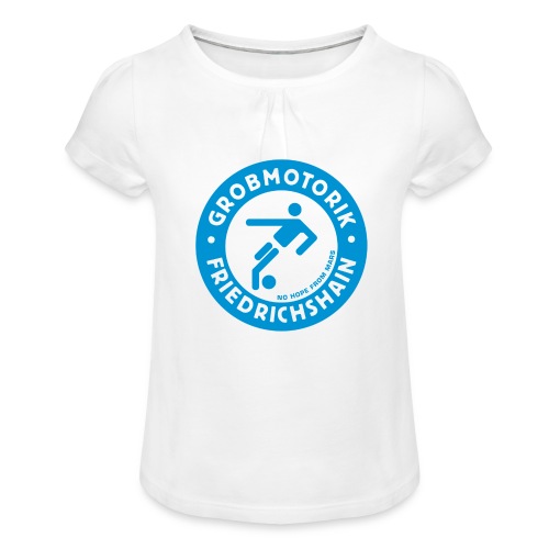 Gromotorik Friedrichshain - Mädchen-T-Shirt mit Raffungen