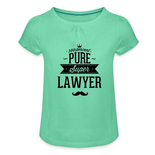 100 Prozent super Anwalt - Mädchen-T-Shirt mit Raffungen