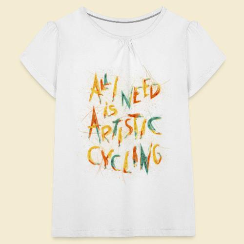 Kunstrad | All I need is Artistic Cycling - Mädchen-T-Shirt mit Raffungen