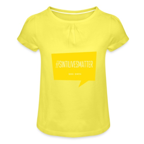 Sinti Lives Matter - Mädchen-T-Shirt mit Raffungen
