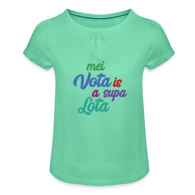 Mei Vota is a supa Lota - Mädchen-T-Shirt mit Raffungen