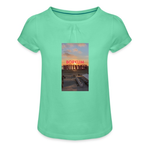 Borkum Watt‘en‘Meer - Mädchen-T-Shirt mit Raffungen