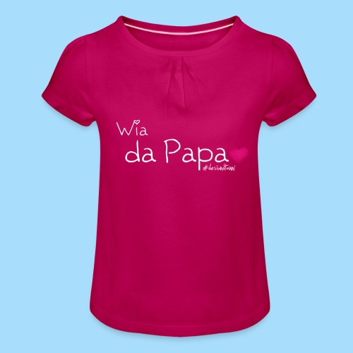 Wia da Papa - Mädchen-T-Shirt mit Raffungen
