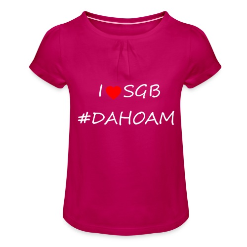I ❤️ SGB #DAHOAM - Mädchen-T-Shirt mit Raffungen