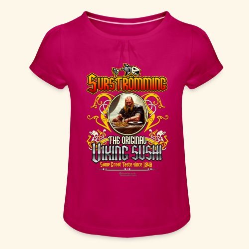 Surströmming Challenge Design Wikinger Sushi - Mädchen-T-Shirt mit Raffungen