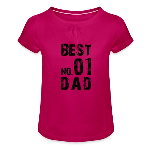 No. 1 BEST DAD - Mädchen-T-Shirt mit Raffungen