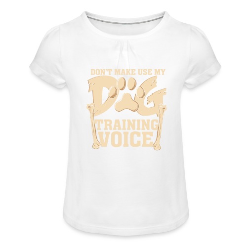 Für Hundetrainer oder Manager Trainings-Stimme - Mädchen-T-Shirt mit Raffungen