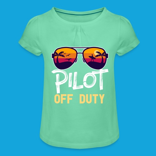 Pilot Of Duty - Mädchen-T-Shirt mit Raffungen