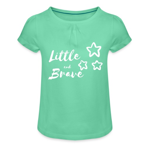 Little and Brave - Mädchen-T-Shirt mit Raffungen