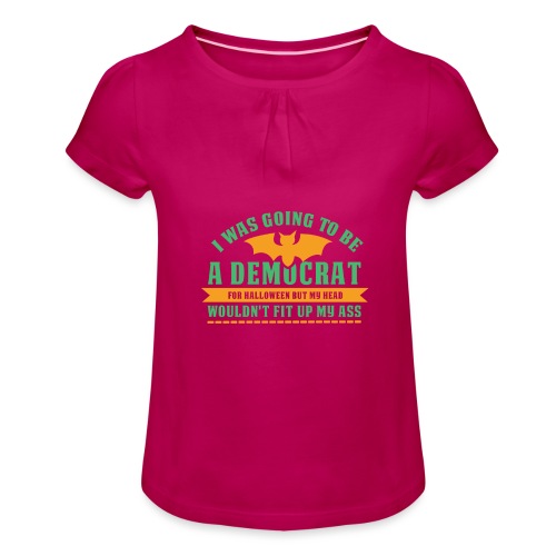 Ich wollte ein Demokrat zu Halloween sein - Mädchen-T-Shirt mit Raffungen