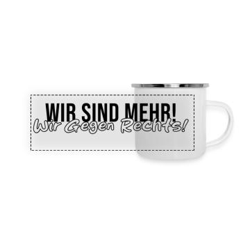 Wir Sind Mehr! Wir gegen Rechts! - Gegen AfD - Panorama Emaille-Tasse - Weiß - Vorne