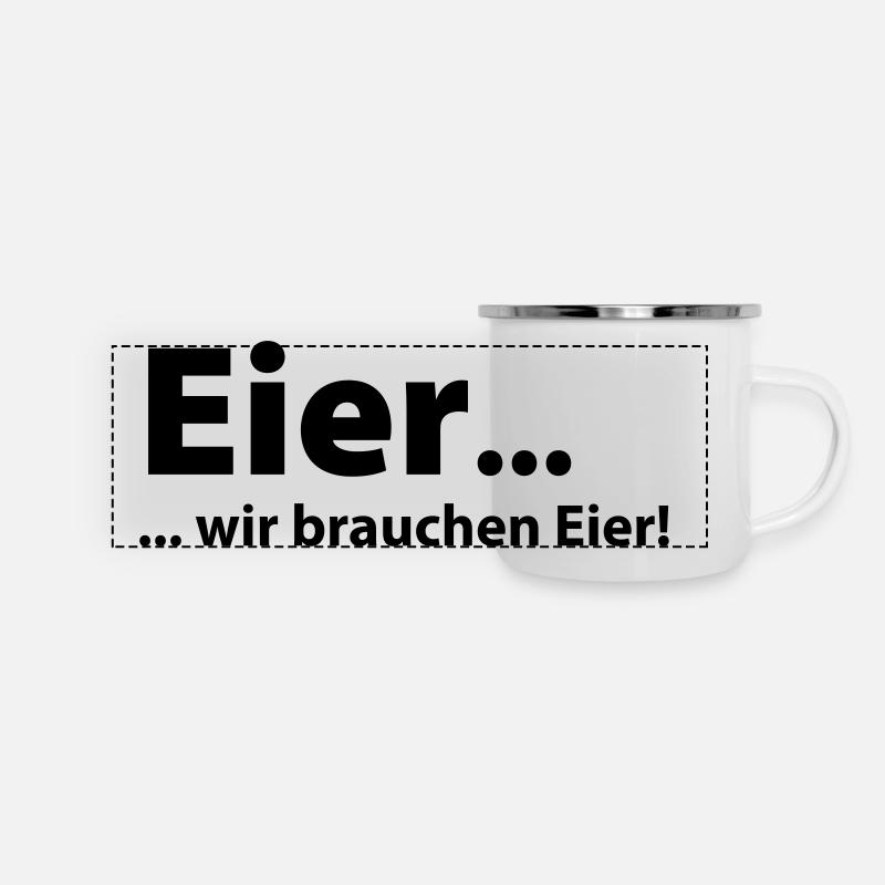 Eier, wir brauchen Eier - Panorama Emaille-Tasse - Weiß