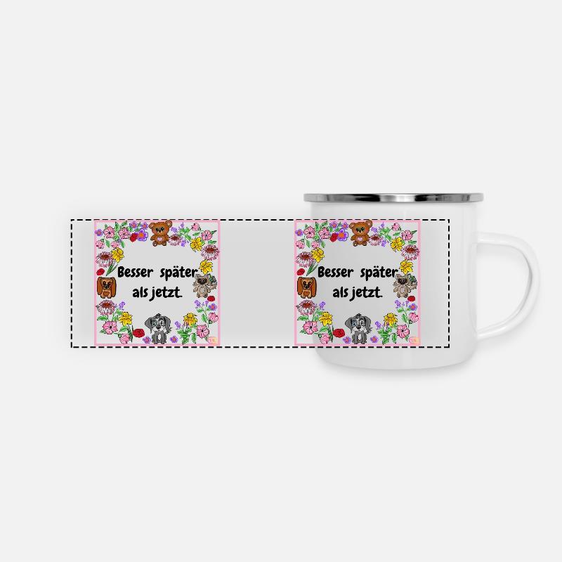 Besser später als jetzt - Panorama Emaille-Tasse - Weiß