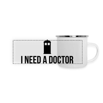 I need a Doctor - Panorama Emaille-Tasse - Weiß - Vorne