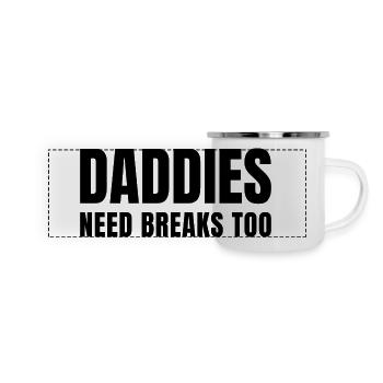 Daddies need breaks too - Panorama Emaille-Tasse - Weiß - Vorne